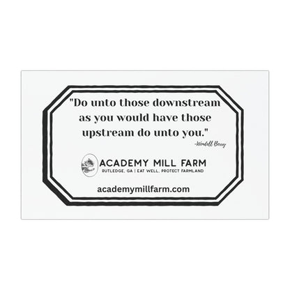 Do unto those downstream...